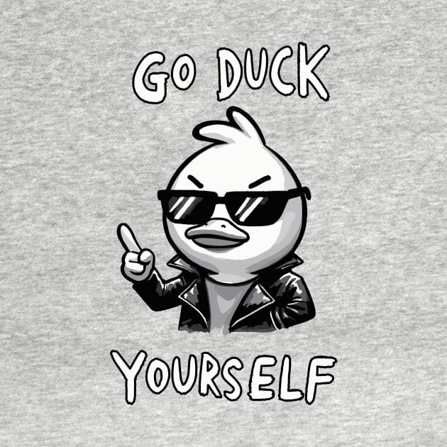 Go Duck yourself Cool Duck by DoodleDashDesigns